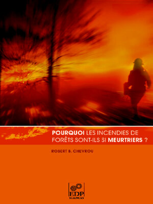 cover image of Pourquoi les incendies de forêts sont-ils si meurtriers ?